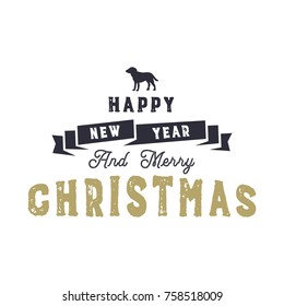 Christmas typography quote design. Happy new year and Merry Christmas. Holidays sign with dog symbol. Inspirational print for t shirts, mugs, holiday decorations, costumes. Stock vector isolated.