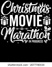 Christmas Typography T-shirt Design. Christmas Movie Marathon In Progress. Merchandise designs, Sublimation SVG Cut File, Mugs, Print, sign, symbol, art, label, word, drawn, modern, isolated, drawing