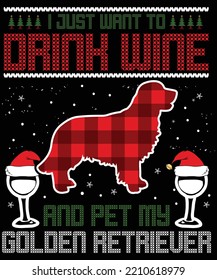 Christmas ugly T-shirt design,
Christmas sweater design,
I just want to drink wine and pet my golden retriever design