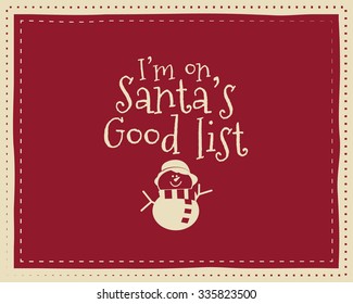 Christmas unique funny sign, quote background design for kids - santa good list. Nice bright palette. Red and white colors. Can be use as flyer, banner, poster, xmas card. Vector illustration