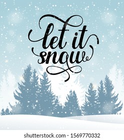 Christmas vector background with winter snowy landscape. New Year greeting card. Let it snow lettering