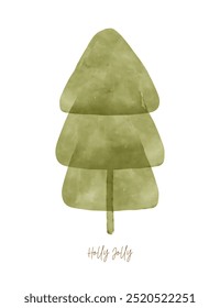 Christmas Vector Card. Holly Jolly. Green Abstract Watercolor Christmas Tree on a White Background. Xmas Print Ideal for Card, Greeinting. Infantile Style Drawing Spruce Tree. Winter Holidays. RGB.