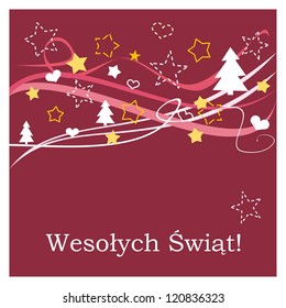 Christmas vector card or invitation for party with Merry Christmas wishes in polish: Wesolych swiat. Kartka swiateczna. Illustration with red background, white and yellow stars, trees and hearts.