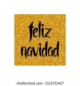 Christmas vector card or invitation for party with Merry Christmas wishes in espanol: Feliz Navidad on golden background