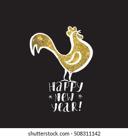 Christmas vector card. Template with rooster and ink handwritten inscription Happy New Year.  Glowing background with glitter.