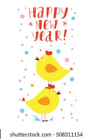 Christmas vector greeting card with chickens. Modern calligraphy. Hand drawn inscription Happy New Year. Brush lettering. Funny little roosters.
