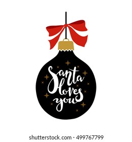 Christmas vector illustration with hand written lettering Santa loves you. Design element for greeting card.