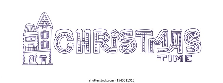 Christmas vector lettering. Hand drawn holiday card with “Christmas time” lettering and decorated winter house.
