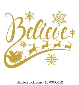 Christmas vector phrase Believe. Santa is flying in a sleigh with reindeer. Laser template. For a postcard, banner, window, wall decor, paper cutting, printing on T-shirts, pillows. Holidays text.