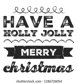 Christmas vector quote. Holly jolly Merry Christmas and happy new year. For t-shirt, poster, banner