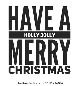 Christmas vector quote. Holly jolly Merry Christmas and happy new year. For t-shirt, poster, banner
