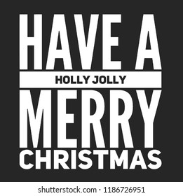 Christmas vector quote. Holly jolly Merry Christmas and happy new year. For t-shirt, poster, banners