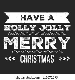 Christmas vector quote. Holly jolly Merry Christmas and happy new year. For t-shirt, poster, banners