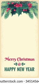 Christmas vertical banner with fir branches, holly leaves and berries. Retro vector illustration. Place for your text
