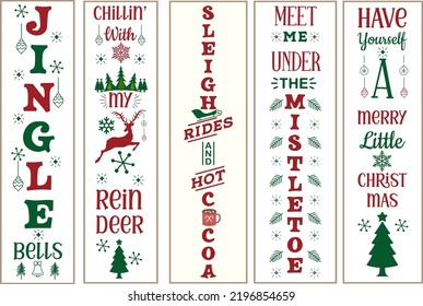 Christmas vertical porch sign bundle for door and background. Jingle bells, chillin with my reindeer, sleigh rides, hot cocoa, meet me under the mistletoe, have merry little Christmas vector design .