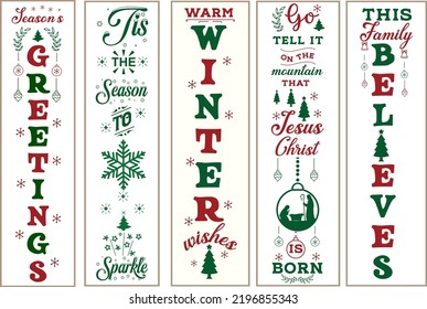 Christmas vertical porch sign bundle for door and background. Seasons greetings, tis the season to sparkle, warm winter wishes, this family believes ,Jesus is born vector design quote and sayings .