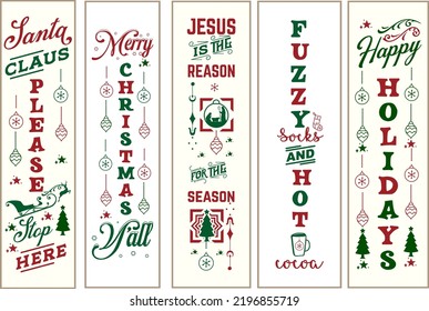 Christmas vertical porch sign bundle for door and background. Santa Claus stop here, merry Christmas y'all, fuzzy sock, hot cocoa, happy holiday, jesus is the reason vector design quote and sayings .