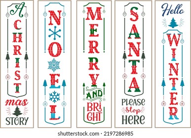 Christmas vertical porch sign bundle for door and background. A Christmas story, noel, merry and bright, Santa please stop here, hello winter design quote and sayings .