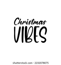 christmas vibes black lettering quote