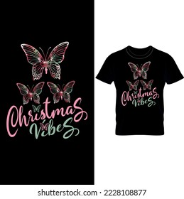 Christmas Vibes – Christmas BUTTERFLY T-Shirt Design, Gift For Family Shirt,BUTTERFLY Shirt.