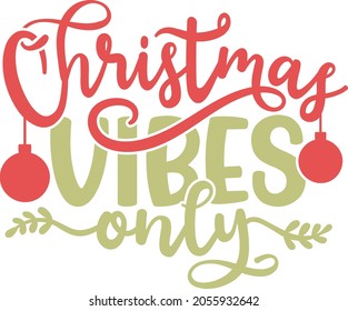 Christmas vibes only | Funny Christmas Quote