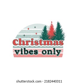 Christmas vibes only  groovy 70's quote and slogan. Celebration and Inspirational quote, vintage lettering. Poster or  social media post, typography graphic. Vector illustration. 
