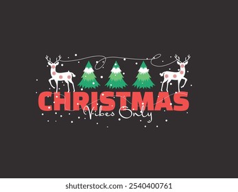 Christmas Vibes Only-Vector, Typography T shirt Design Concept