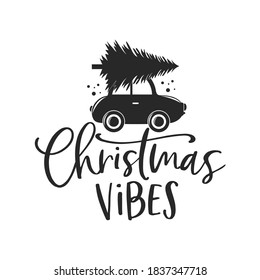 Christmas vibes positive slogan inscription. Christmas postcard, New Year, banner lettering. Illustration for prints on t-shirts and bags, posters, cards. Christmas phrase. Vector quotes.