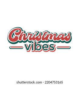 Christmas Vibes quote in retro style. 70s 60s nostalgic poster or card. Celebration quote, vintage lettering, retro 70s. 