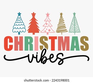 Christmas Vibes Saying SVG, Retro Christmas T-shirt, Funny Christmas Quotes, Merry Christmas Saying SVG, Holiday Saying SVG, New Year Quotes, Winter Quotes SVG, Cut File for Cricut