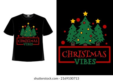 Christmas Vibes Christmas Xmas Tshirt Design. Happy Christmas Day T-shirt Design Good for Clothes, Greeting Card, Poster, and Mug Design.