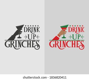 Christmas vintage Design. Drink up Christmas. Merry Christmas and Happy New Year typography designs. T-Shirt Typography Design. Vector Illustration Symbol Icon Design.