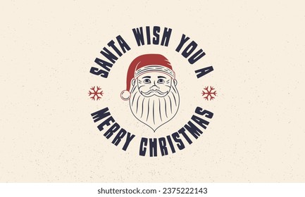 Christmas vintage label, logo. Santa Claus emblem. Text with Santa icon. Greeting card, flyer, poster, tag design. Print for T-shirt. Vector illustration.