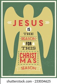 Christmas vintage poster / Christmas poster with JESUS IS THE REASON FOR THIS CHRISTMAS SEASON quote / Typographic vector illustration