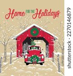 Christmas Vintage Red Truck with Covered Bridge, Home for the Holidays Text- Christmas Vintage Vector Illustration 