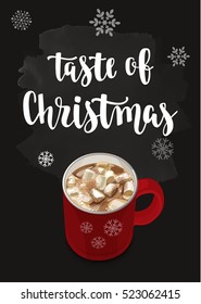 Christmas Warming beverage quote. Modern calligraphy style handwritten lettering with cup and decorative elements. Vector illustration for cards, leaflets or banners on black chalkboard background.