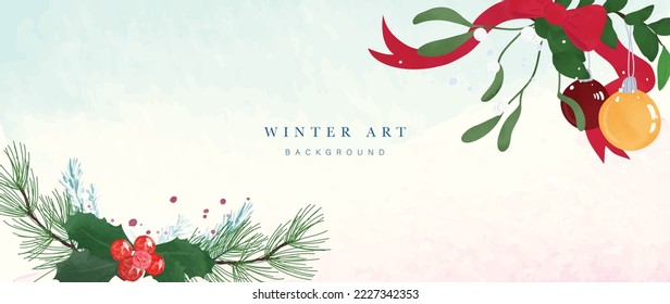 Christmas and watercolor winter botanical leaves background vector. Decorative hand painted pine leaves, holly, berry, ribbon, mistletoe, bauble. Design for wallpaper, cover, invitation card, poster.