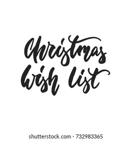 Christmas Wish list - hand drawn lettering inscription for New Year checklist isolated on the white background. Fun brush ink template for preparation for winter holidays