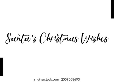 Santa’s Christmas Wishes Christmas quotes cursive text typography 