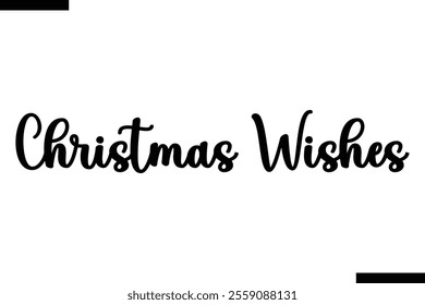 Christmas Wishes Christmas quotes cursive text typography 