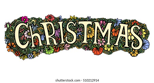 Christmas word on flowers, branches, leaves and berries. Christmas trees. Handwritten modern brush lettering. Hand drawn design elements.