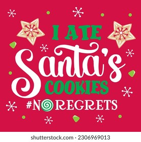 Christmas Wording Isolated- I ate Santa's Cookies- Christmas Vector Illustration