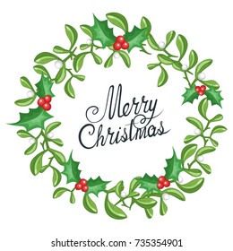 Christmas wreath for background, card or banner. Black lettering Merry Christmas. Vector illustration with decorative wreath, leafs holly,  leafs mistletoe, berries