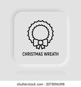 Christmas wreath with bow, thin line icon. Christmas decoration. Vector illustration.