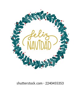 Christmas wreath of green branches and red berries. Merry Christmas in Spanish. Feliz Navidad. Vector illustration, flat design