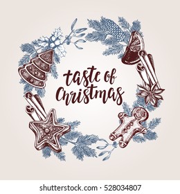 Christmas wreath with hand drawn elements - gingerbread and spices. Background with winter holiday decorations. Template for cards, invitations, posters. Vector illustration with brush lettering.