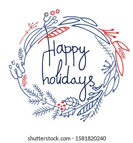 Christmas wreath with hand lettered greetings inside. Frame with fir tree branches, holly, inflorescences on white background