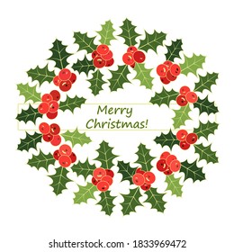 Christmas wreath from holly leaves and berries. Holly frame with text Merry Christmas. Festive monogram, home decoration, congratulation. Border of green leaves, red-orange berries. Holly jolly border