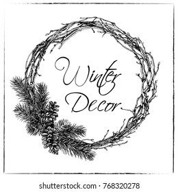 Christmas wreath made of twigs of vines and pine trees with cones. Illustration in sketch style. Vector graphics.