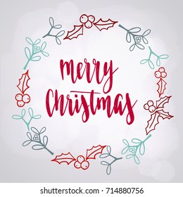 Christmas wreath, new year decoration with lettering. Holidays handwritten calligraphy quote with mistletoe, holly. Vector decorative elements for design greeting card, Invitation on light background.